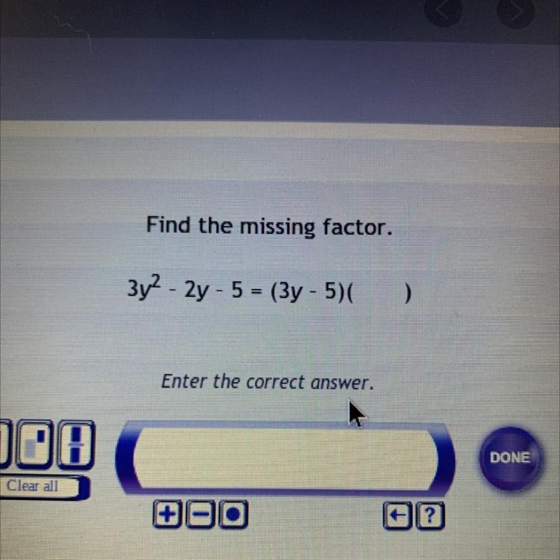 Find the missing factor. 3y - 2y - 5 = (3y - 5)( ? )-example-1