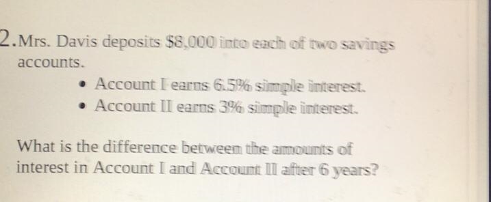 Mrs.Davis deposits $8,000 into each of 2 savings accounts account 1 earns 6.5% simple-example-1