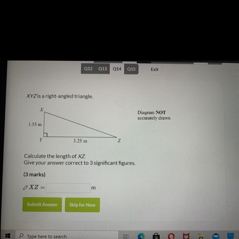 XYZ is a right-angled triangle. Х Diagram NOT accurately drawn 1.35 m Y 3.25 m Z Calculate-example-1