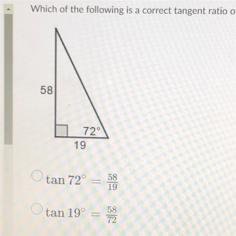 Which of the following is a correct tangent ratio of the figure? tan 72°= 58/19 tan-example-1