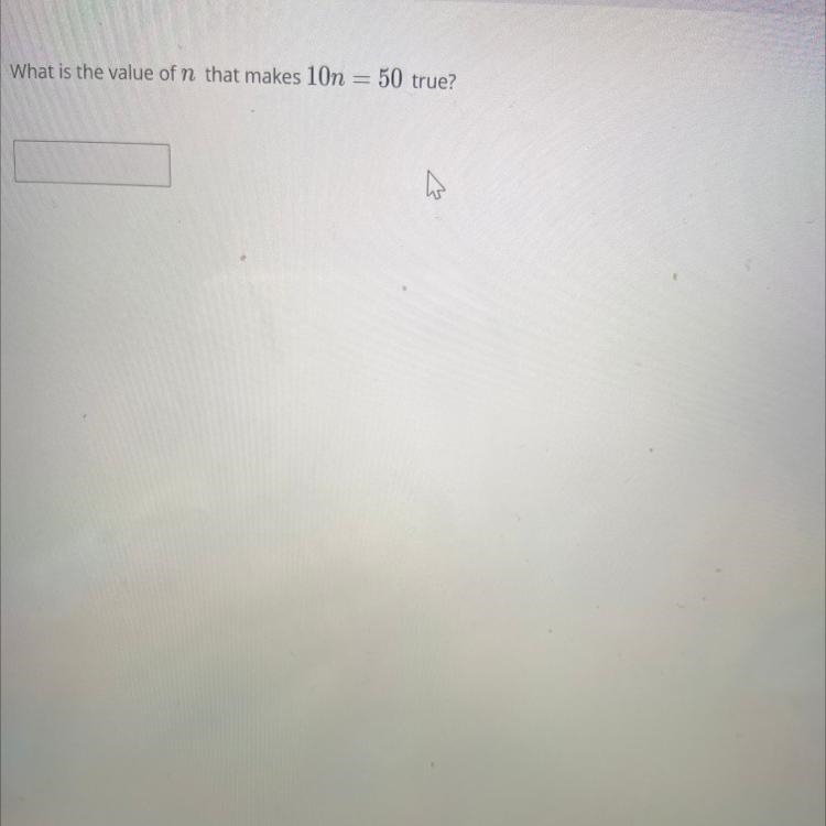 What is the value of n that makes 10n = 50 true?-example-1