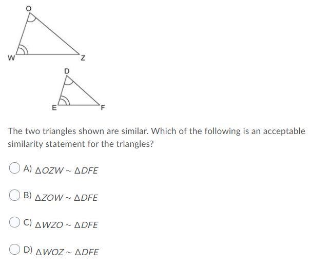 The two triangles shown are similar. Which of the following is an acceptable similarity-example-1