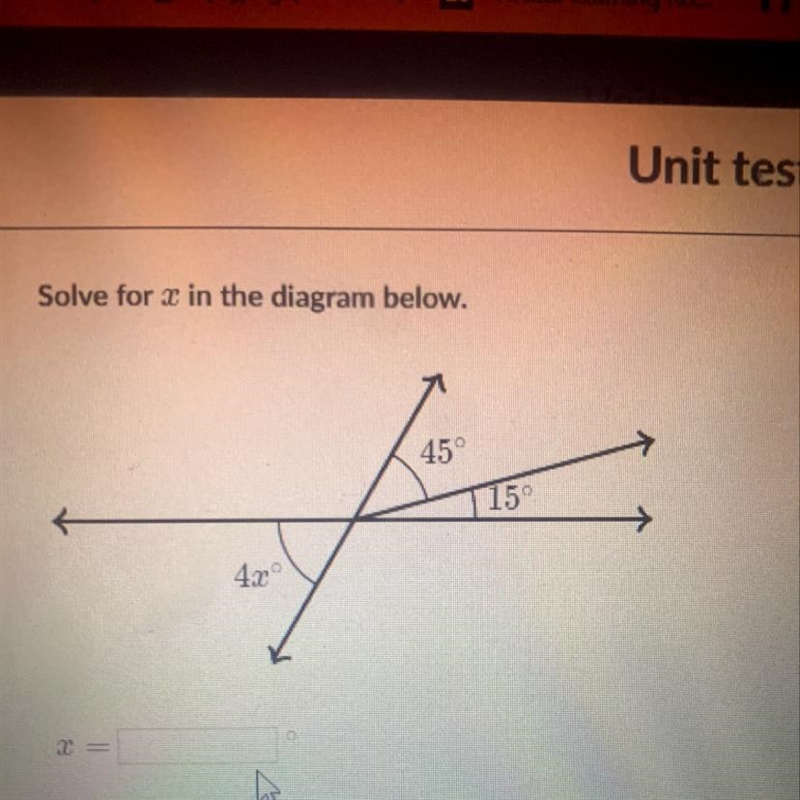 Solve for x in the diagram below. 45° 15° 4x-example-1