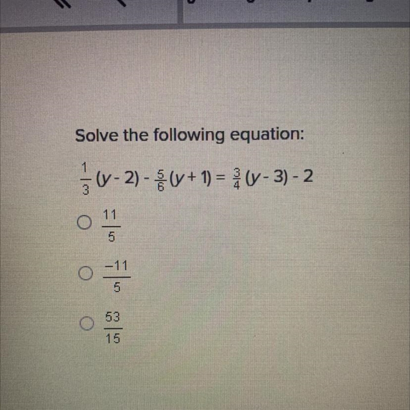 Solve the following equation: 1/3(y - 2) -5/6 (y + 1) =3/ 4(0 - 3) - 2-example-1