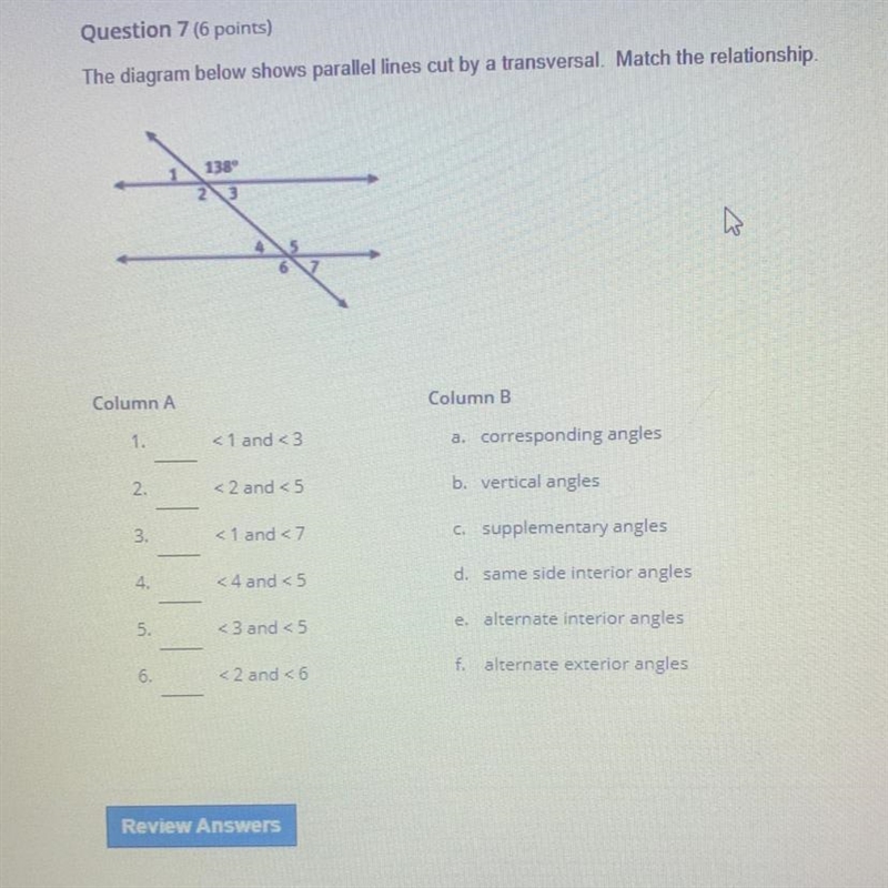 Please help! The diagram below shows Patel lines cut by transversal match the relationship-example-1