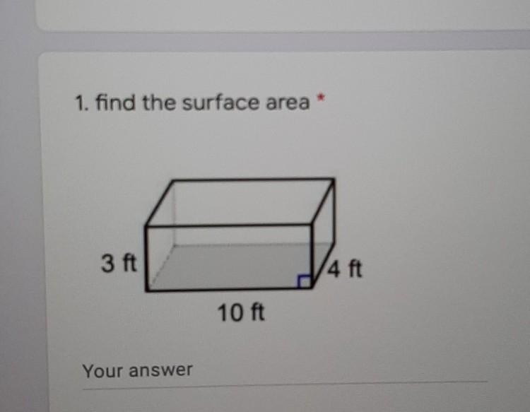 1. find the surface area 3 ft 4 ft 10 ft Your answer​-example-1