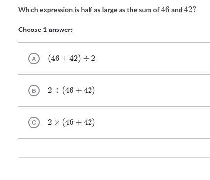 Which expression is half as large as the sum of 464646 and 42?42?42, question mark-example-1