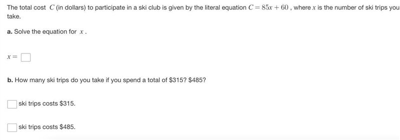 The total cost C (in dollars) to participate in a ski club is given by the literal-example-1