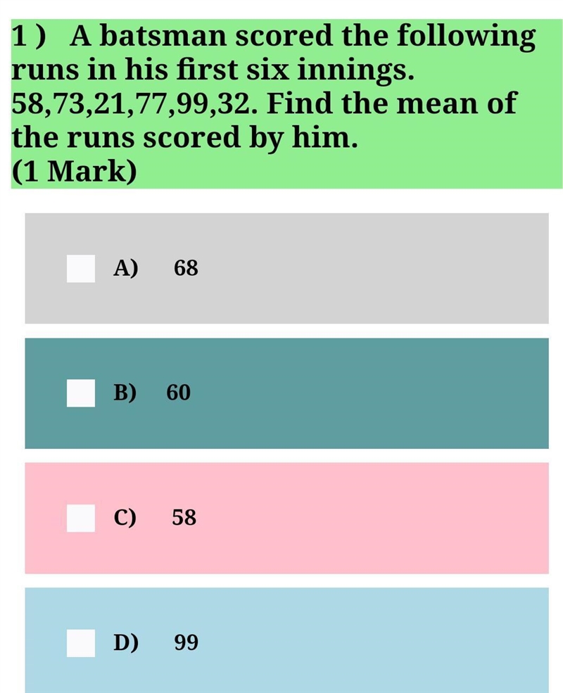 A batsman scored the following runs in his first six innings. 58,73,21,77,99,32. Find-example-1
