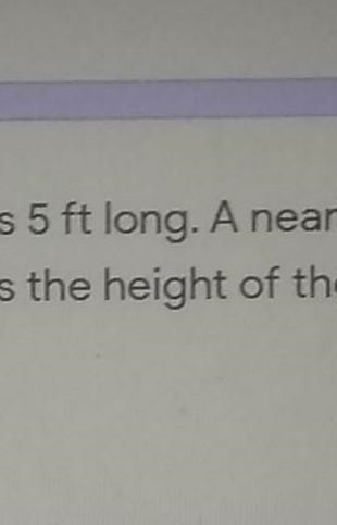 PLEASE HELP. WORTH 50 PINTS IF CORRECT. A gate casts a shadow that is 5 feet long-example-1