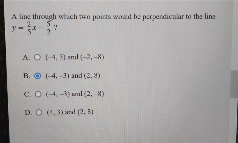 A line through which two points would be perpendicular to the line y = 2/5x - 5/2 ?​-example-1