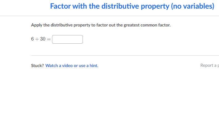 Apply the distributive property to factor out the greatest common factor. 6+30=6+30=6, plus-example-1