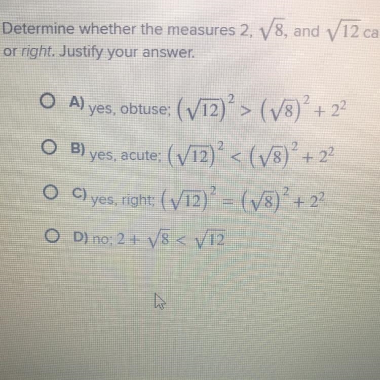 Determine whether the measures 2, √8, and √12 can be the measures of the sides of-example-1