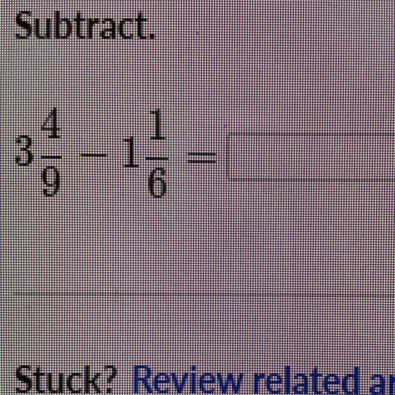 3 4/9 - 1 1/6 = ?? Answer needs to be a mixed number-example-1