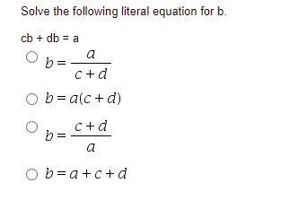 Solve the following literal equation for b. cb + db = a-example-1