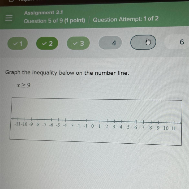 Graph the inequality below on the number line X_>9 Help please look at picture-example-1