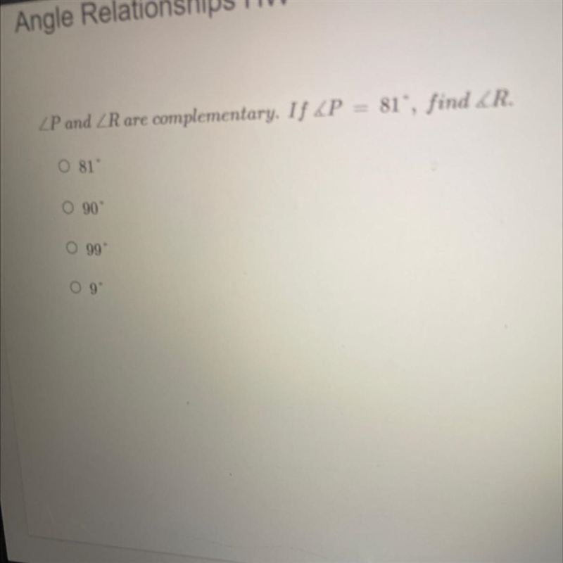 ZP and ZR are complementary. If O 81 O 90° О 99 O 9°-example-1