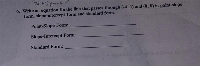 6. Write an equation for the line that passes through (-4,4) and (8,8) in point-slope-example-1