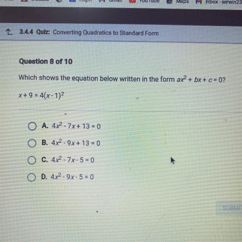 Which shows the equation below written in the form ax2 + bx + c = 0? x + 9 = 4(x-1)2 A-example-1