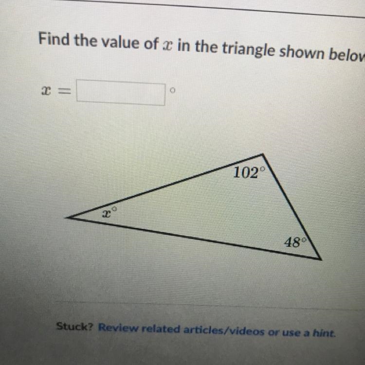 Find the value of x in the triangle shown below. 102 48-example-1