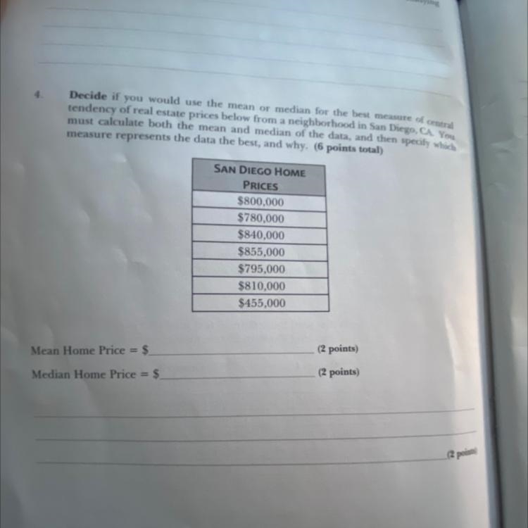 Decide if you would use the mean or median for the best measure of central tendency-example-1