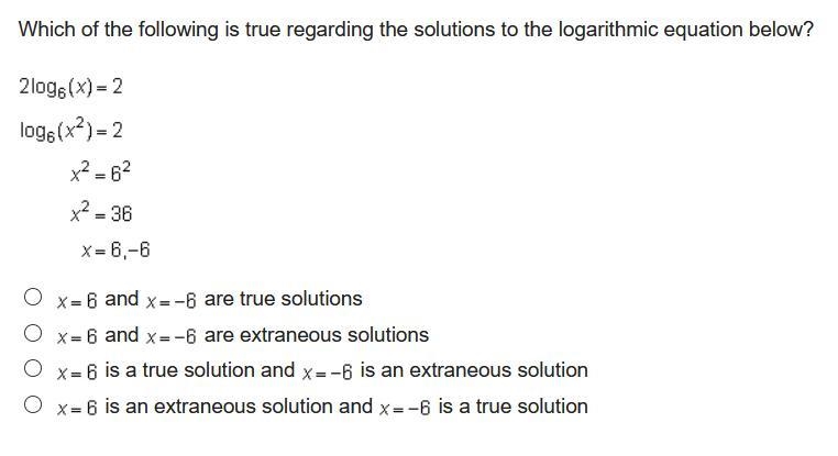 Which of the following is true regarding the solutions to the logarithmic equation-example-1