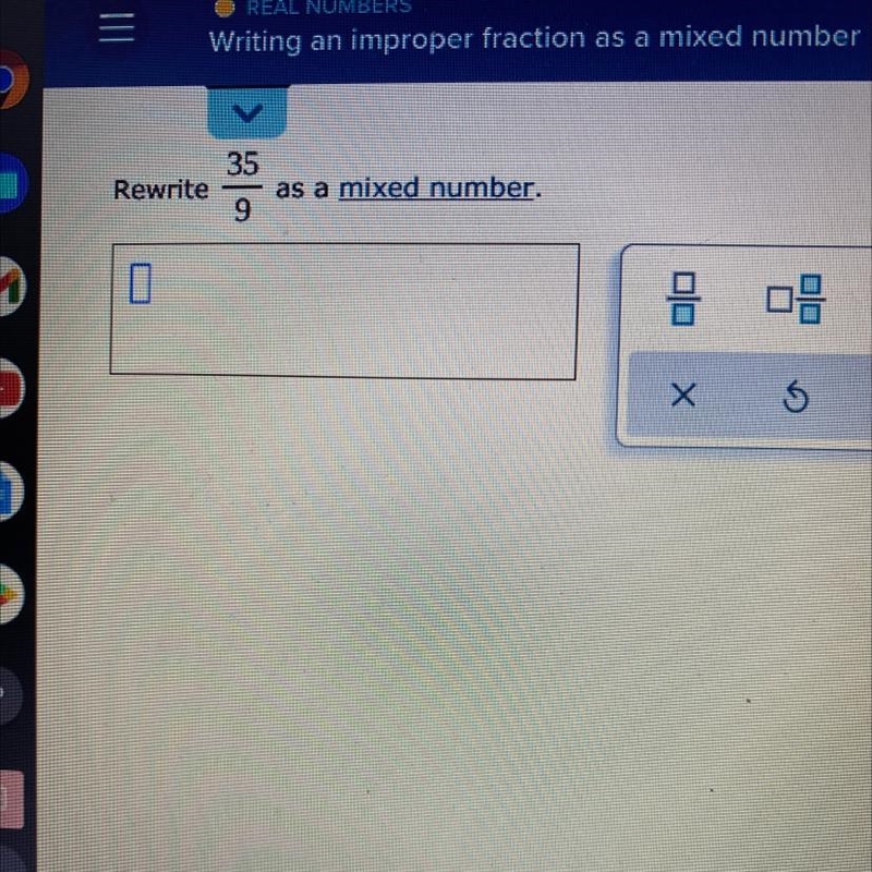 Help I don’t know what to do rewrite 35 over 9 as a mixed number-example-1