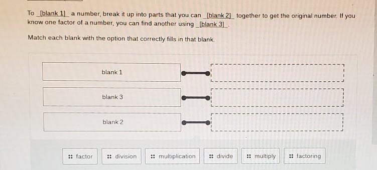 HELP PLSSSS!!! To _[blank 1) a number, break it up into parts that you can _[blank-example-1