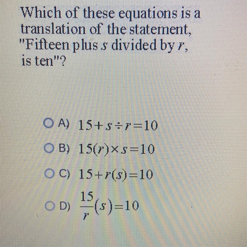 Which of these equations is a translation of the statement, “fifteen plus s divided-example-1