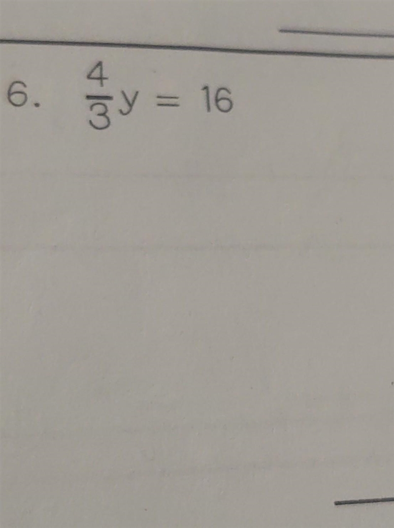 4/3y = 16 solve the equation​-example-1