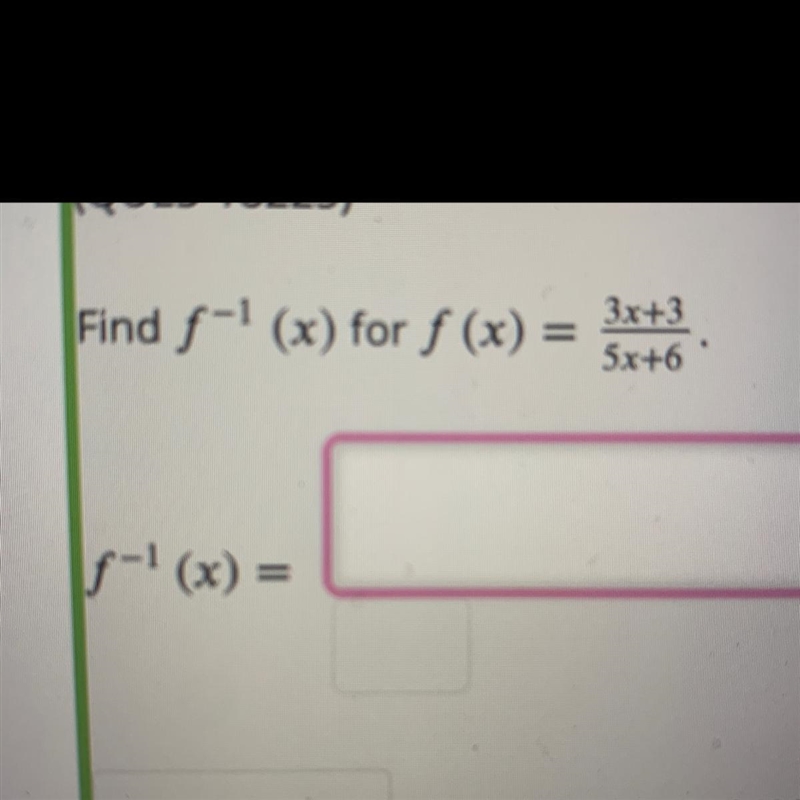 Please help, need to find f^-1 (x)-example-1