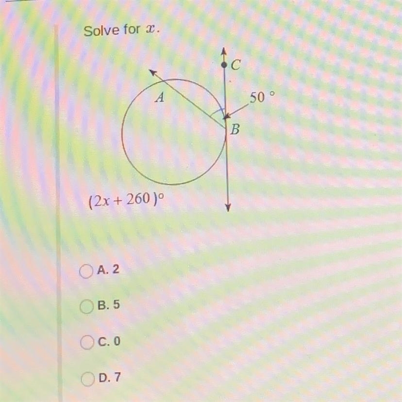 Solve for x. a. 2 b. 5 c. 0 d. 7-example-1