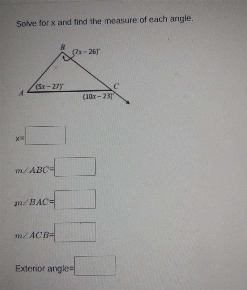 Solve for x and find the measure of each angle. 7x— 26) (5x — 27) (10-23) ​-example-1