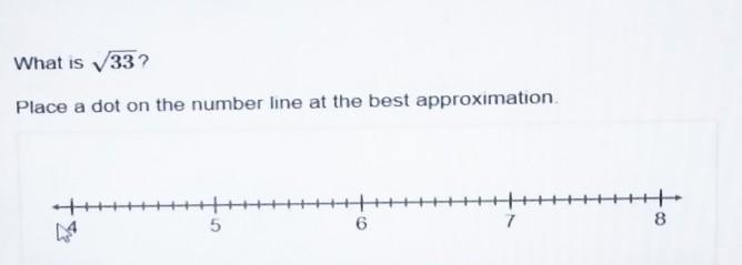 What is 332 Place a dot on the number line at the best approximation 5 6 7 8​-example-1