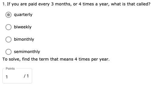 If you are paid every 3 months, or 4 times a year, what is that called? ✅quarterly-example-1