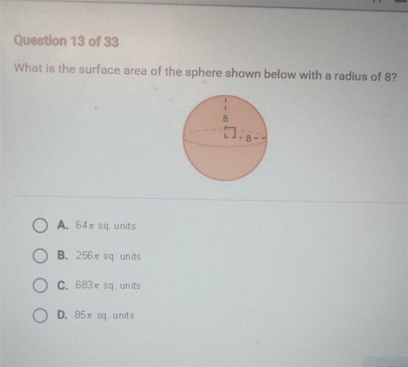 PLS HELP what is the surface area of the sphere shown below with a radius of 8?​-example-1