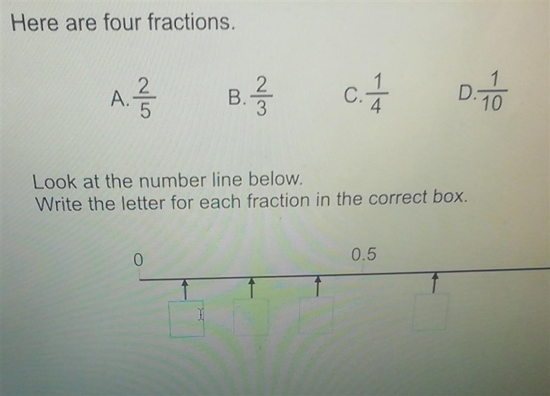 Look at the number line below. Write the letter for each fraction in the correct box-example-1