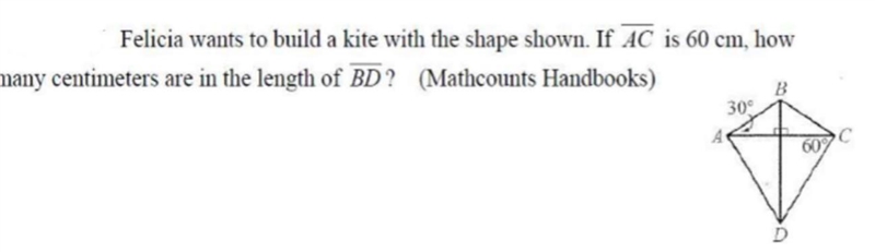 Felicia wants to build a kite with the shape shown. If AC is 60 cm, how many centimeters-example-1