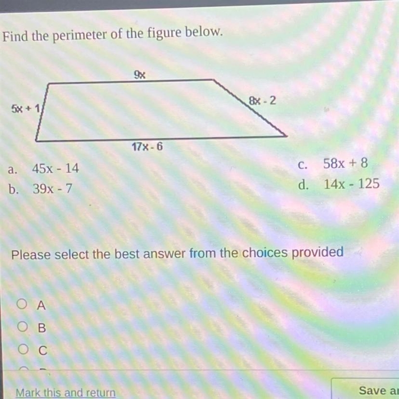 Find the perimeter of the figure below. 9x 8x-2 5x +11 17X-6 a. 45x - 14 b. 39x - 7 C-example-1