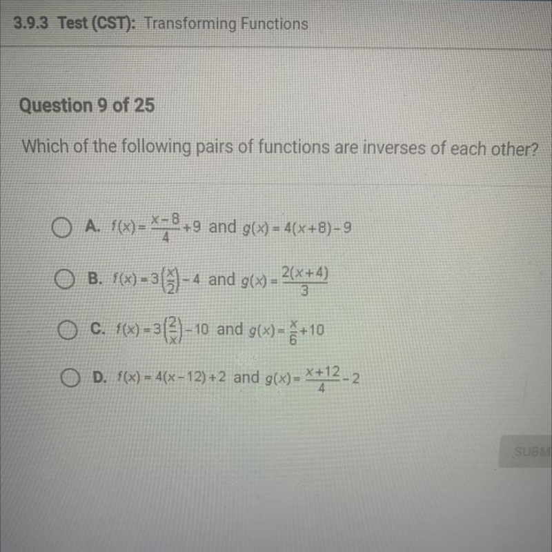 Which of the following pairs of functions are inverse of each other? A.f(x)=x-8/4+9 and-example-1