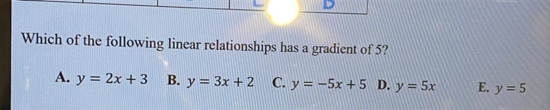 Which of the following linear relationships has a gradient of 5?-example-1