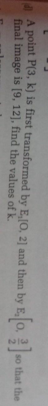 A point P(3, k) is first transformed by E¹[0, 2] and then by E²[0,3/2] so that the-example-1