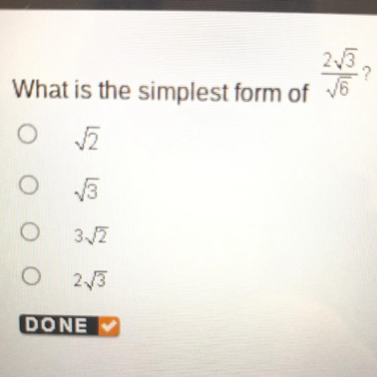 What is the simplest form of 2(sqr rt) 3/ (sqr rt) 6??-example-1