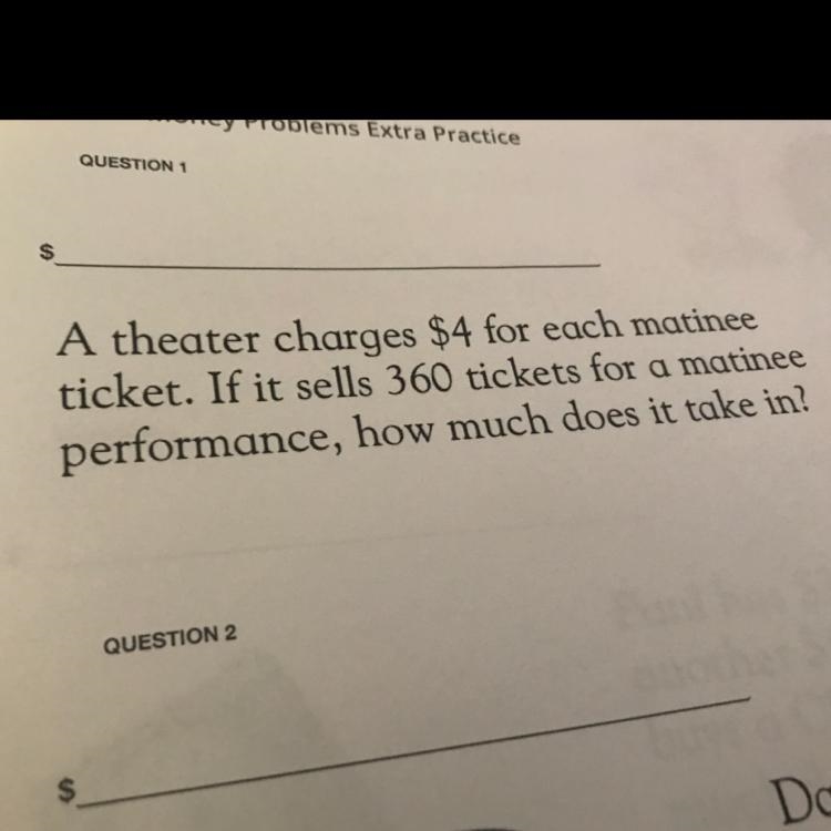 A theater charges $4 for each matinee ticket. If it sells 360 tickets for a matinee-example-1