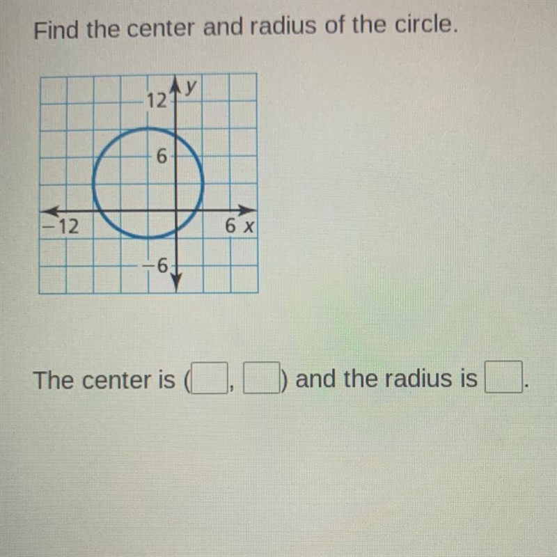 Find the center and radius of the circle. Help !!-example-1