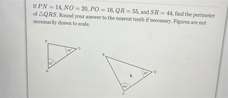 If PN=14, NO=20, PO=16, QR=55, and SR=44, find the perimeter of ΔQRS. Round your answer-example-1