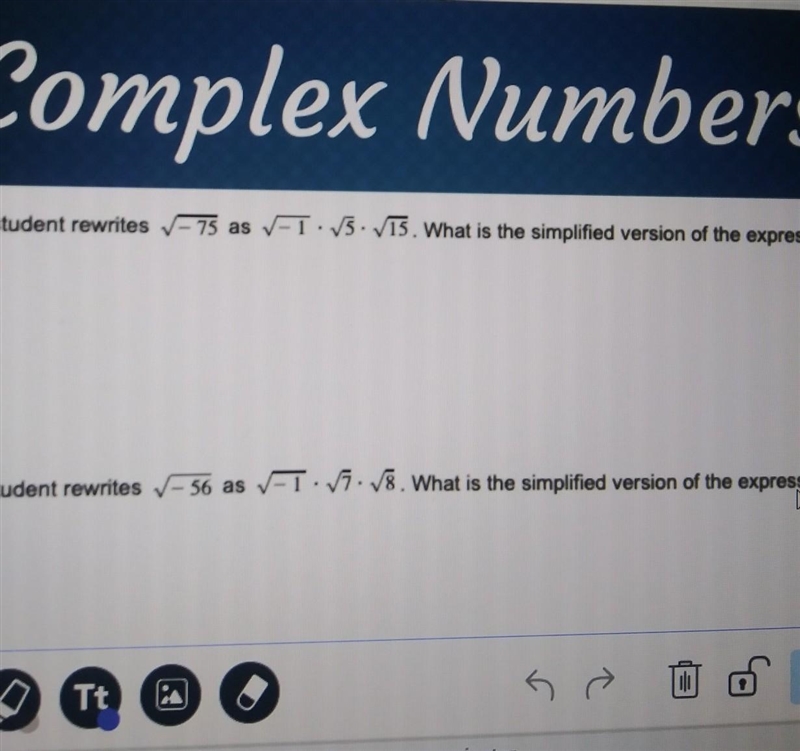 Complex Numbers A student rewrites 75 as -1.5.15. What is the simplified version of-example-1