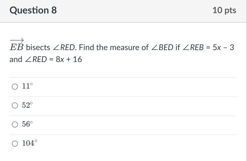 EB bisects ∠RED. Find the measure of ∠BED if ∠REB = 5x – 3 and ∠RED = 8x + 16-example-1