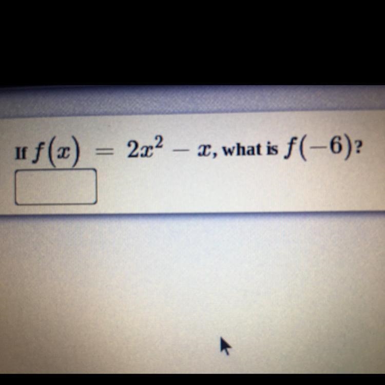 If f(x) = 2x2 – x,what is f(-6)?-example-1