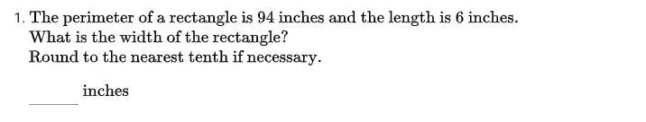 The perimeter of a rectangle is 94 inches and the length is 6 inches what is the width-example-1